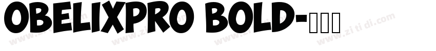 ObelixPro Bold字体转换